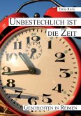Unbestechlich ist die Zeit