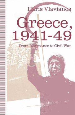 Greece, 1941-49: From Resistance to Civil War - Vlavianos, Haris