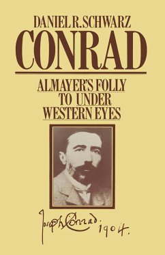 Conrad: Almayer's Folly to Under Western Eyes - Schwarz, Daniel R