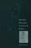 Keynes: Philosophy, Economics and Politics