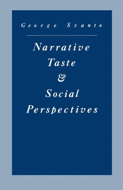 Narrative Taste and Social Perspectives - Szanto, George H.