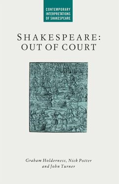 Shakespeare: Out of Court - Holderness, G.;Turner, J.;Potter, N.