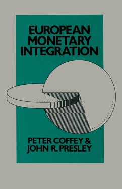 European Monetary Integration - Coffey, Peter;Presley, John R.