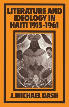 Literature and Ideology in Haiti, 1915-1961 - Dash, J. Michael