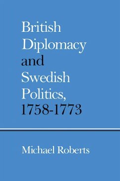 British Diplomacy and Swedish Politics, 1758-1773 - Roberts, Michael