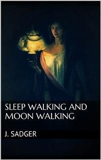 Sleep Walking and Moon Walking (eBook, ePUB) - Sadger, J.