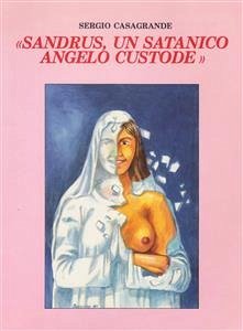 Sandrus, un satanico angelo custode (eBook, ePUB) Sandrus, un satanico angelo custode (eBook, ePUB)