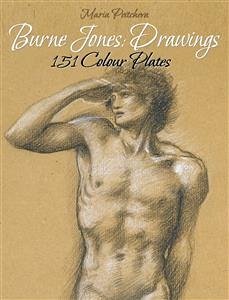 Burne Jones: Drawings 151 Colour Plates (eBook, ePUB) - Peitcheva, Maria