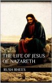 The Life of Jesus of Nazareth (eBook, ePUB)