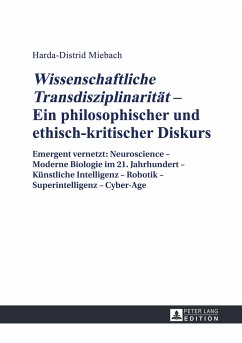 «Wissenschaftliche Transdisziplinarität» ¿ Ein philosophischer und ethisch-kritischer Diskurs - Miebach, Harda Distrid