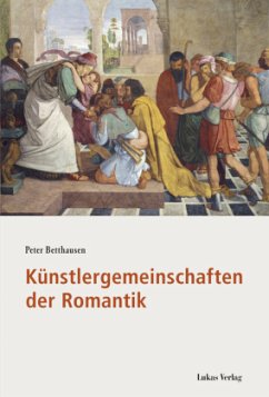 Künstlergemeinschaften der Romantik - Betthausen, Peter