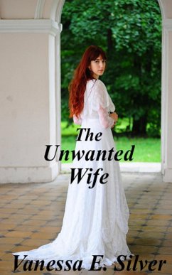 The Unwanted Wife (eBook, ePUB) - E Silver, Vanessa