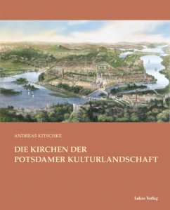 Die Kirchen der Potsdamer Kulturlandschaft - Kitschke, Andreas