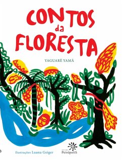 Contos da floresta (eBook, ePUB) - Yamã, Yaguarê