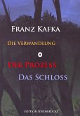 Die Verwandlung – Der Prozeß – Das Schloß (eBook, ePUB)