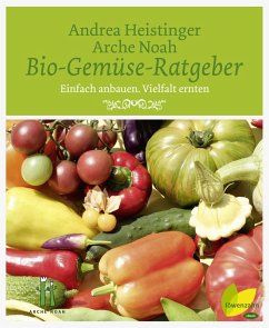 Bio-Gemüse-Ratgeber (eBook, ePUB) - Heistinger, Andrea; Arche Noah, Verein