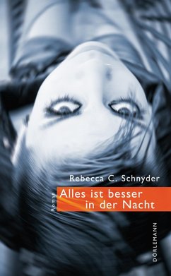 Alles ist besser in der Nacht (eBook, ePUB) - Schnyder, Rebecca C.