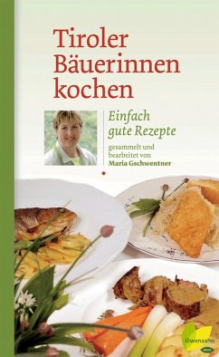 Tiroler Bäuerinnen kochen (eBook, ePUB) - Gschwentner, Maria