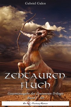 Zentaurenfluch Gesamtausgabe (eBook, ePUB) - Galen, Gabriel