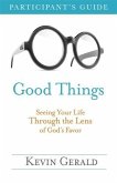 Good Things Participant's Guide (eBook, ePUB) Good Things Participant's Guide (eBook, ePUB)