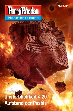 Unsterblichkeit x 20 / Aufstand der Posbis / Perry Rhodan - Planetenromane Bd.42 (eBook, ePUB) - Terrid, Peter