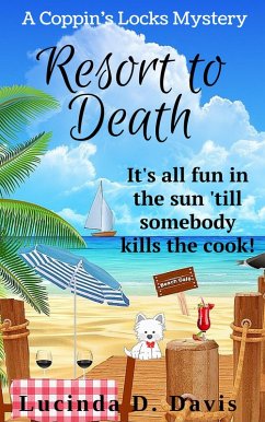 Resort to Death: Murder Just Washed Ashore! (Coppin's Locks Mystery Series, #4) (eBook, ePUB) - Davis, Lucinda D.