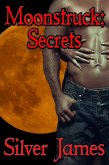 Moonstruck: Secrets (Moonstruck Genesis, #1) (eBook, ePUB)