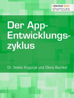 Der App-Entwicklungszyklus (eBook, ePUB) - Krypzcyk, Veikko; Bochkor, Olena