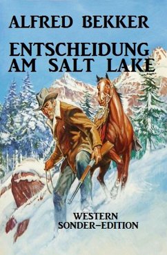 Cover Entscheidung am Salt Lake: Western Sonder-Edition (eBook, ePUB)