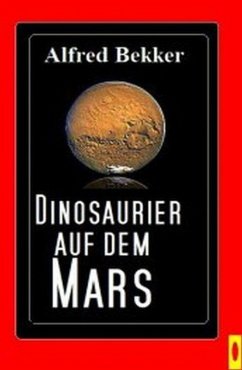 Dinosaurier auf dem Mars (eBook, ePUB) - Bekker, Alfred