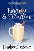 Eggnog & Extortion (Sweet Bites Mystery Book 4) (eBook, ePUB) Eggnog & Extortion (Sweet Bites Mystery Book 4) (eBook, ePUB)