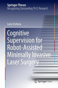 Cognitive Supervision for Robot-Assisted Minimally Invasive Laser Surgery - Fichera, Loris