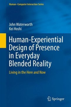 Human-Experiential Design of Presence in Everyday Blended Reality - Waterworth, John;Hoshi, Kei