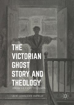 The Victorian Ghost Story and Theology - Lehmann Imfeld, Zoë