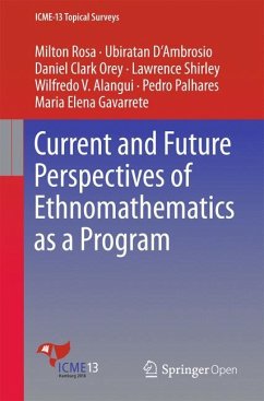 Current and Future Perspectives of Ethnomathematics as a Program - Rosa, Milton;Orey, Daniel Clark;Shirley, Lawrence