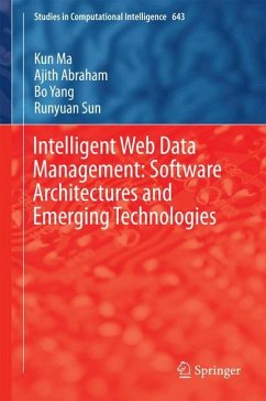 Intelligent Web Data Management: Software Architectures and Emerging Technologies - Ma, Kun;Abraham, Ajith;Yang, Bo