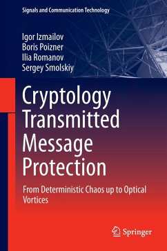 Cryptology Transmitted Message Protection - Izmailov, Igor;Poizner, Boris;Romanov, Ilia