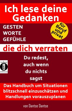 Ich lese deine Gedanken - GESTEN, WORTE, GEFÜHLE, die dich verraten (eBook, ePUB) - Dantse, Dantse