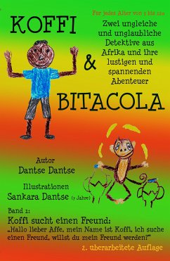 Koffi & Bitacola - Band 1: Koffi sucht einen Freund (eBook, ePUB) - Dantse, Dantse