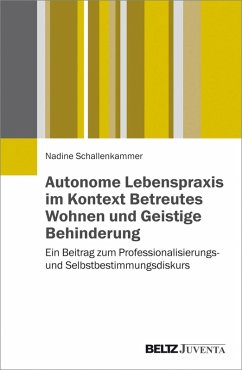 Autonome Lebenspraxis im Kontext Betreutes Wohnen und Geistige Behinderung (eBook, PDF) - Schallenkammer, Nadine