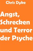 Angst, Schrecken und Terror der Psyche (eBook, ePUB)