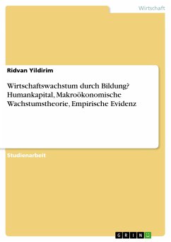Wirtschaftswachstum durch Bildung? Humankapital, Makroökonomische Wachstumstheorie, Empirische Evidenz (eBook, PDF) - Yildirim, Ridvan