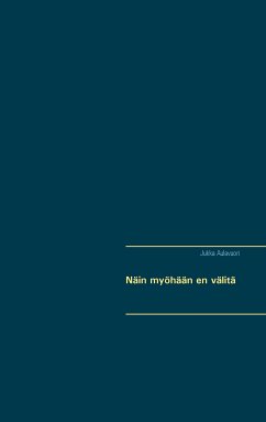 Näin myöhään en välitä (eBook, ePUB) - Aulavuori, Jukka