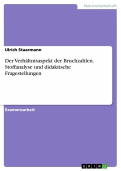 Der Verhältnisaspekt der Bruchzahlen. Stoffanalyse und didaktische Fragestellungen (eBook, PDF) - Staarmann, Ulrich