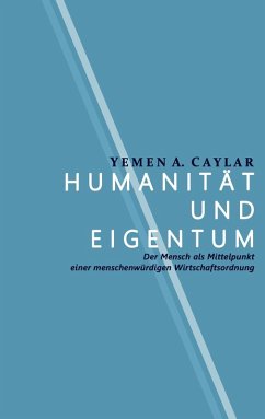 Humanität und Eigentum (eBook, ePUB) - Caylar, Yemen A.