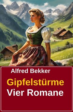 Cover Gipfelstürme (Vier Romane) (eBook, ePUB)