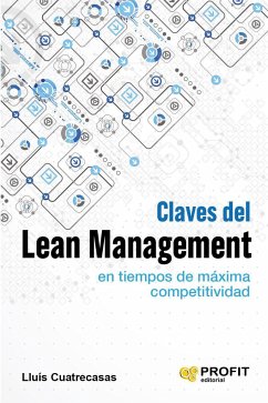 Claves del lean management en tiempos de máxima competitividad : cómo gestionar en la práctica una empresa altamente competitiva - Cuatrecasas Arbós, Lluís