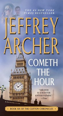 Cometh the Hour: Book Six of the Clifton Chronicles - Archer, Jeffrey