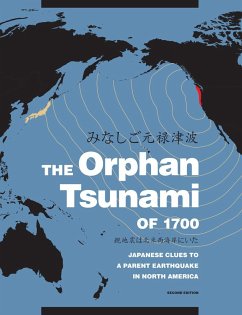 The Orphan Tsunami of 1700 - Atwater, Brian F; Musumi-Rokkaku, Satoko; Satake, Kenji; Tsuji, Yoshinobu; Ueda, Kazue; Yamaguchi, David K