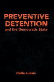 Preventive Detention and the Democratic State